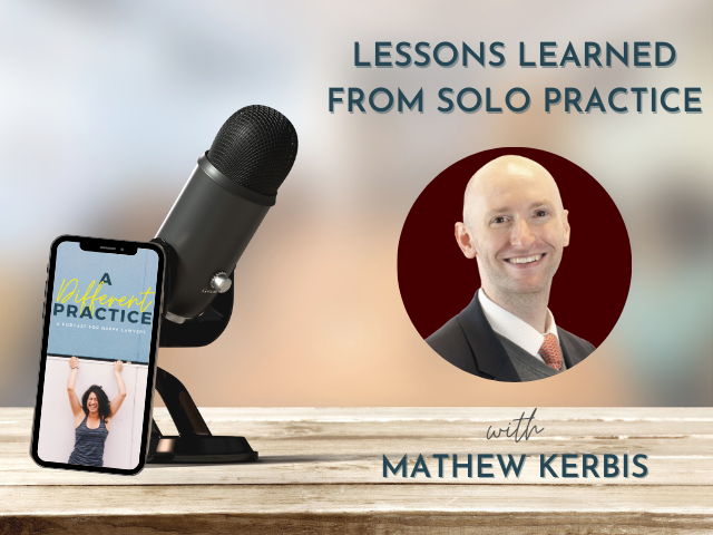 Lessons Learned from Solo Practice with Mathew Kerbis (Part 2)