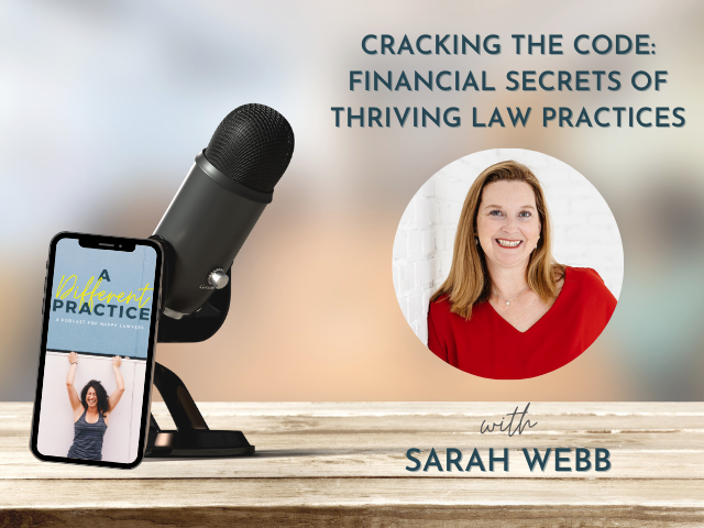 Cracking the Code: Financial Secrets of Thriving Law Practices with Sarah Webb