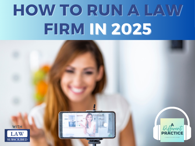 Marketing: How to Run a Law Firm in 2025